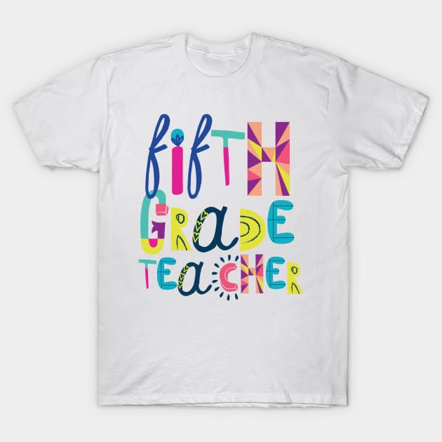 Cute 5th Grade Teacher Gift Idea Back to School T-Shirt by BetterManufaktur